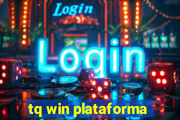 tq win plataforma